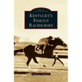 Kentucky's Famous Racehorses - Hardcover