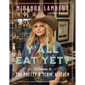 Y'All Eat Yet?: Welcome to the Pretty B*tchin' Kitchen - Hardcover