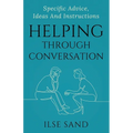 Helping Through Conversation: Specific advice, ideas and instructions - Paperback