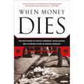When Money Dies: The Nightmare of Deficit Spending, Devaluation, and Hyperinflation in Weimar Germany - Paperback