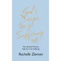 God's Design for Suffering: How Spiritual Practices Help Us in Our Suffering - Hardcover
