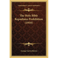The Holy Bible Repudiates Prohibition (1910) - Paperback