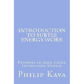 Introduction to Subtle Energy Work: Pathways to Shen Ching Instruction Manual - Paperback