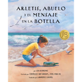 Arletis, Abuelo Y El Mensaje En La Botella - Paperback