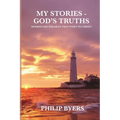 My Stories - God's Truths: Modern Day Parables That Point to Christ - Paperback
