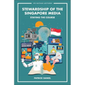 Stewardship of the Singapore Media: Staying the Course - Paperback