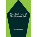 Note-book No. 1 of the Kickapoo Club - Paperback