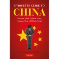 Etiquette Guide to China: Know the Rules That Make the Difference! - Paperback