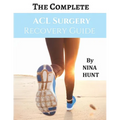 The Complete ACL Surgery Recovery Guide - Paperback