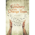 In the Cemetery of the Orange Trees - Paperback