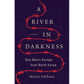 A River in Darkness: One Man's Escape from North Korea - Paperback