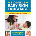 Beginner's Baby Sign Language: Sign and Sing at Home - Paperback