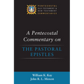 A Pentecostal Commentary on the Pastoral Epistles - Paperback