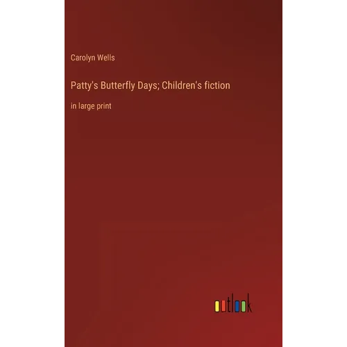 Patty's Butterfly Days; Children's fiction: in large print - Hardcover