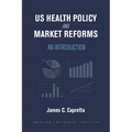 Us Health Policy and Market Reforms: An Introduction - Paperback