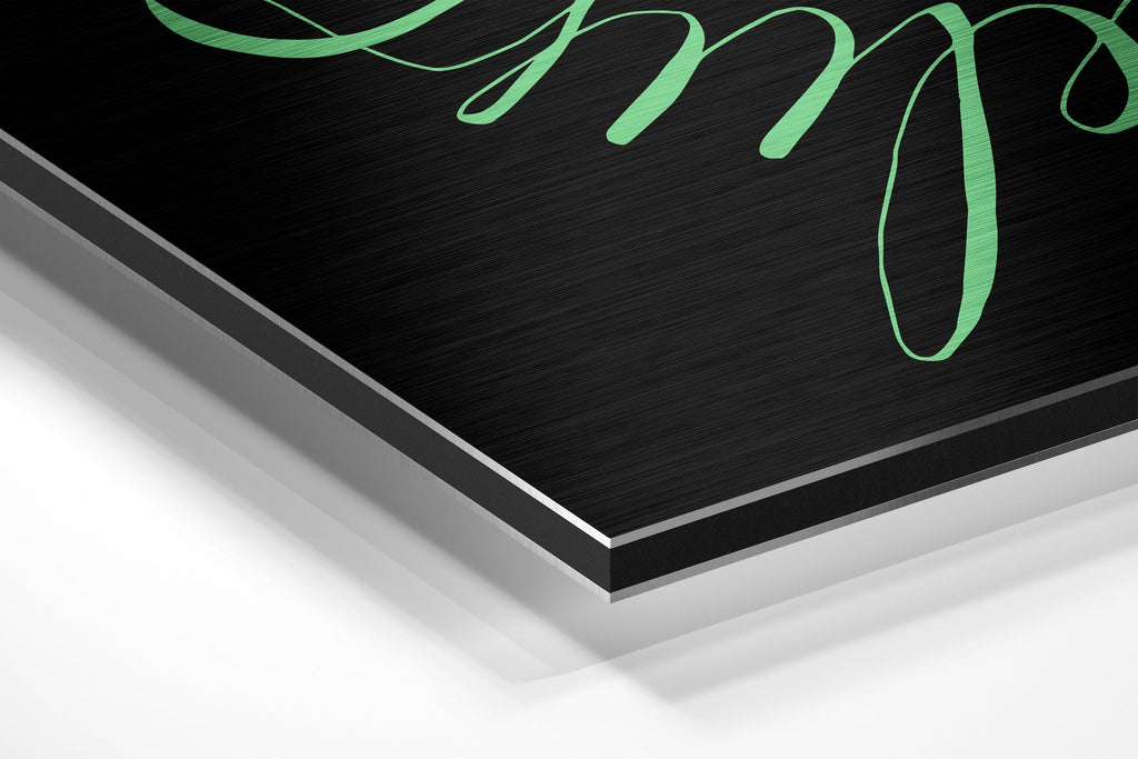 Always Believe Brushed Aluminium Dibond Wall Art