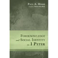 Foreknowledge and Social Identity in 1 Peter - Hardcover