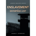 Enslavement - Enterprise Lost: Joseph Walker Series - Paperback