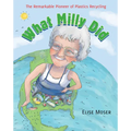 What Milly Did: The Remarkable Pioneer of Plastics Recycling - Paperback