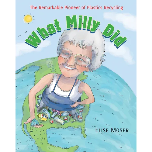What Milly Did: The Remarkable Pioneer of Plastics Recycling - Paperback