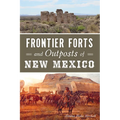Frontier Forts and Outposts of New Mexico - Paperback