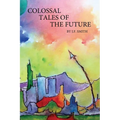 Colossal Tales of the Future - Paperback