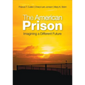 The American Prison: Imagining a Different Future - Paperback