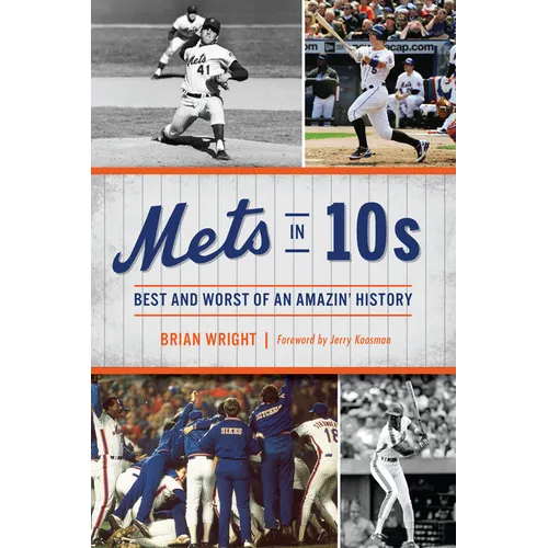 Mets in 10s: Best and Worst of an Amazin' History - Paperback