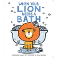 When Your Lion Needs a Bath - Board Book