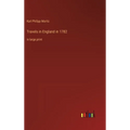 Travels in England in 1782: in large print - Hardcover