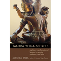 Tantra Yoga Secrets: Eighteen Transformational Lessons to Serenity, Radiance, and Bliss - Paperback