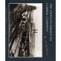 The Oregon-American Lumber Company: Ain't No More - Hardcover