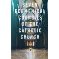 Seven Ecumenical Councils of the Catholic Church - Hardcover