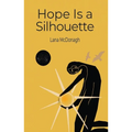 Hope Is a Silhouette - Paperback