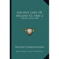 Ancient Laws Of Ireland V2, Part 2: Senchus Mor (1869) - Paperback