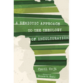 A Semiotic Approach to the Theology of Inculturation - Hardcover