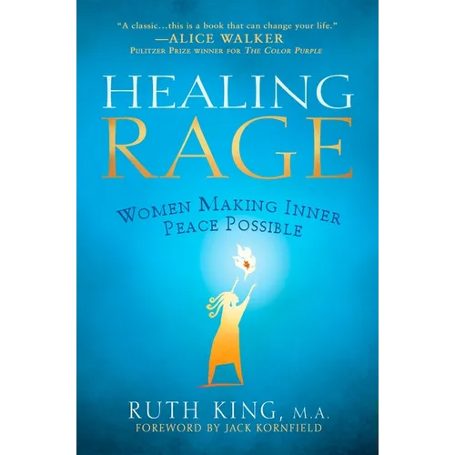 Healing Rage: Women Making Inner Peace Possible - Paperback