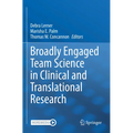 Broadly Engaged Team Science in Clinical and Translational Research - Paperback