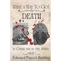 What a Way to Go: Death in Oshkosh in the 1880s - Paperback