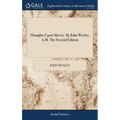 Thoughts Upon Slavery. By John Wesley, A.M. The Second Edition - Hardcover
