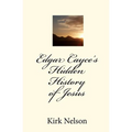 Edgar Cayce's Hidden History of Jesus - Paperback