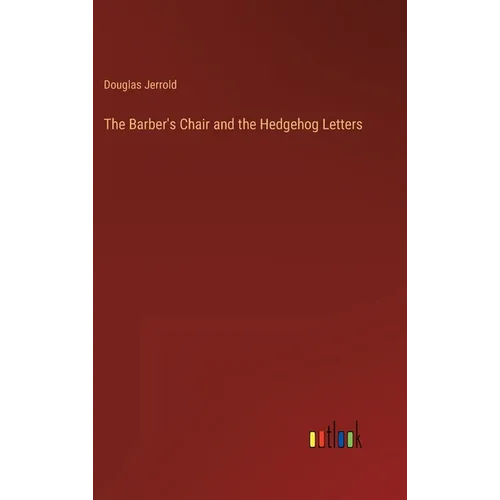 The Barber's Chair and the Hedgehog Letters - Hardcover