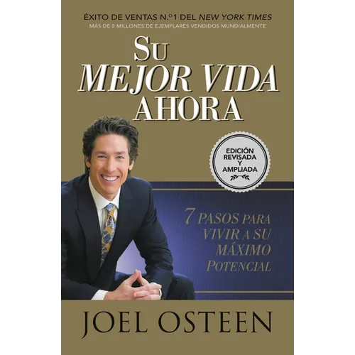 Su Mejor Vida Ahora: Siete Pasos Para Vivir a Su Máximo Potencial - Paperback