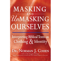 Masking and Unmasking Ourselves: Interpreting Biblical Texts on Clothing & Identity - Hardcover