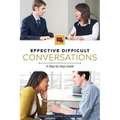 Effective Difficult Conversations: A Step-by-Step Guide - Paperback