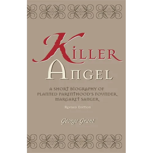 Killer Angel: A Short Biography of Planned Parenthood's Founder, Margaret Sanger - Paperback