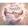 Here I'm Happy: A Book for Bereavement - Hardcover