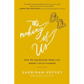 The Making of Us: Who We Can Become When Life Doesn't Go as Planned - Paperback
