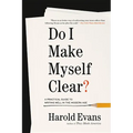 Do I Make Myself Clear?: A Practical Guide to Writing Well in the Modern Age - Paperback