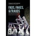 Fads, Fakes, and Frauds: Exploding Myths in Culture, Science and Psychology - Paperback